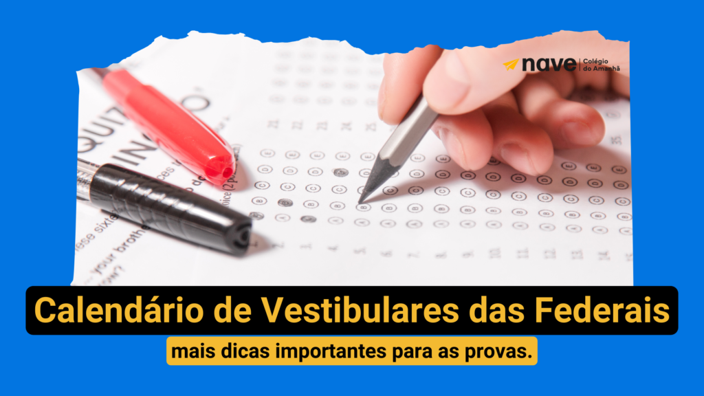 Veja esse calendário de vestibulares das principais federais do Brasil no blog da NAVE.