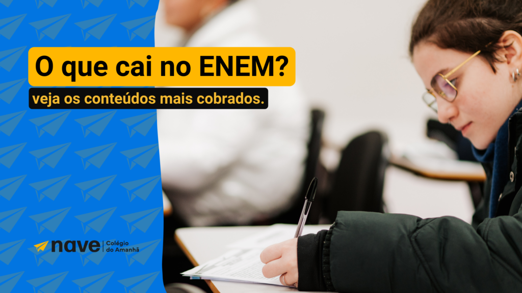 Saiba o que mais cai no ENEM com esse artigo exclusivo da NAVE educacional.