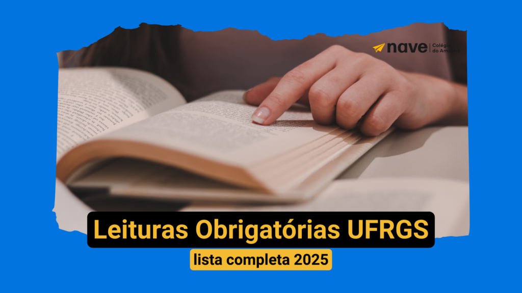 Veja as leituras obrigatórias do vestibular da UFRGS 2025 nesse artigo da NAVE.