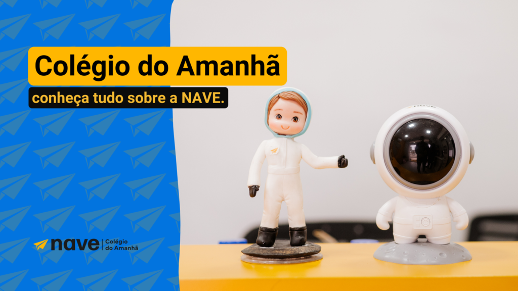 Conheça a nave, o colégio do amanhã.