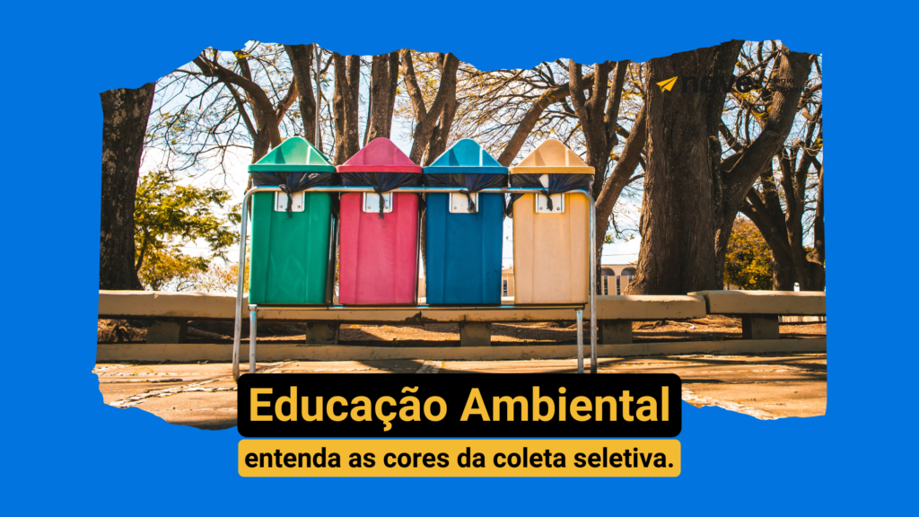 Veja mais sobre educação ambiental e coleta seletiva nesse artigo da NAVE.