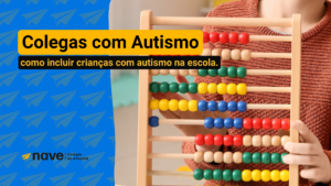 Aprenda a incluir colegas com autismo na escola com esse artigo da Nave educacional.