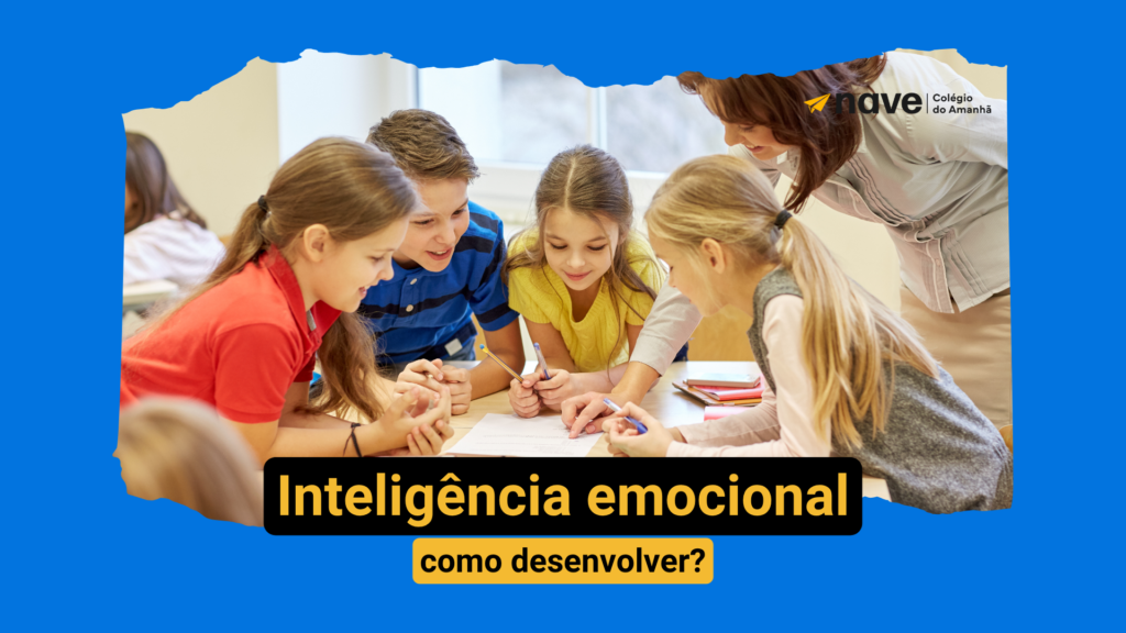Saiba como desenvolver inteligencia emocional na escola.