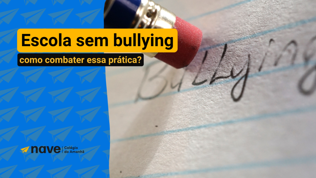 Como combater o bullying na escola? Veja informações aqui na Nave.