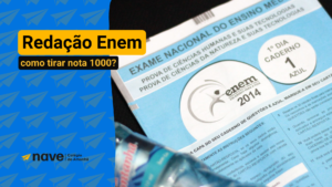 Como gabaritar a redação do Enem? Veja aqui na Nave