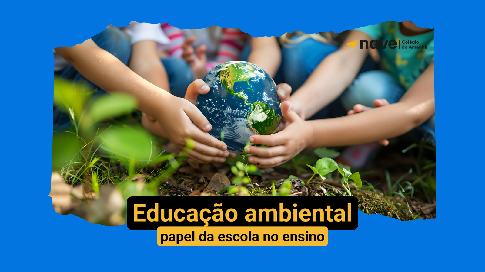 Como a escola pode fazer uma educação ambiental de fato.